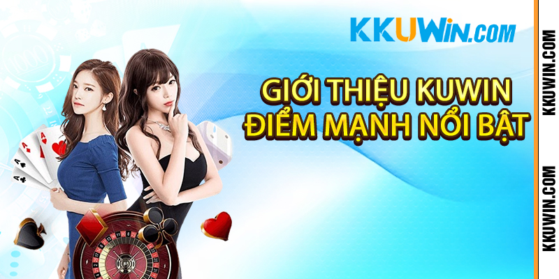 Giới thiệu Kuwin điểm mạnh nổi bật 